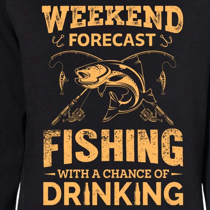 Funny Weekend Forcast Fishing With A Chance Of Drinking Womens California Wash Sweatshirt