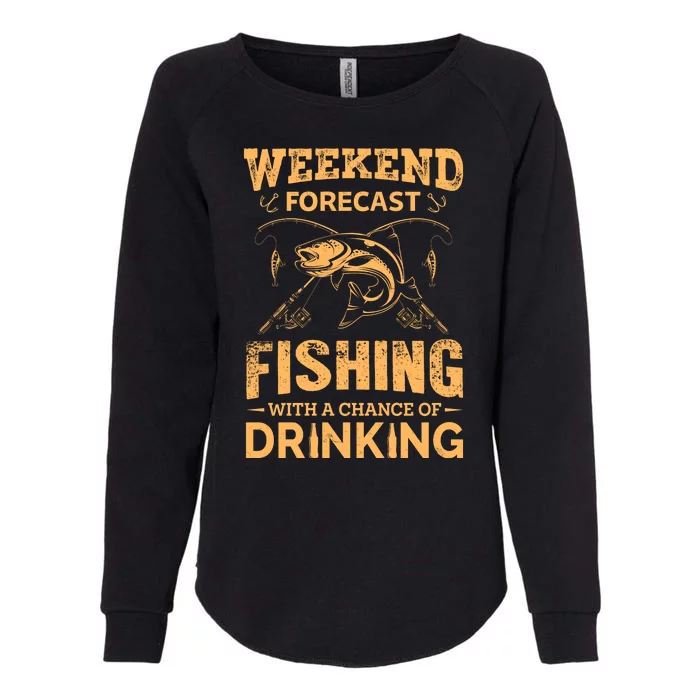 Funny Weekend Forcast Fishing With A Chance Of Drinking Womens California Wash Sweatshirt