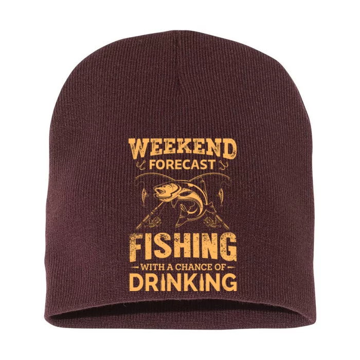 Funny Weekend Forcast Fishing With A Chance Of Drinking Short Acrylic Beanie