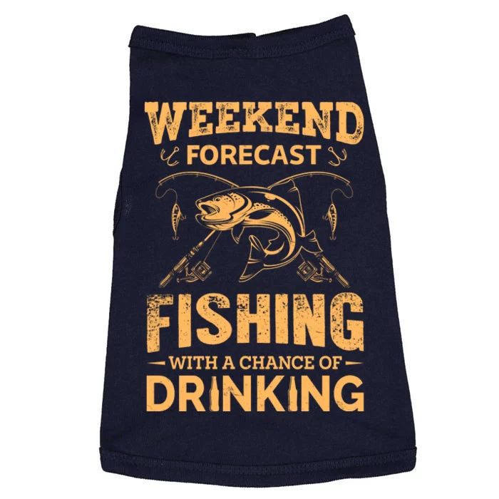 Funny Weekend Forcast Fishing With A Chance Of Drinking Doggie Tank