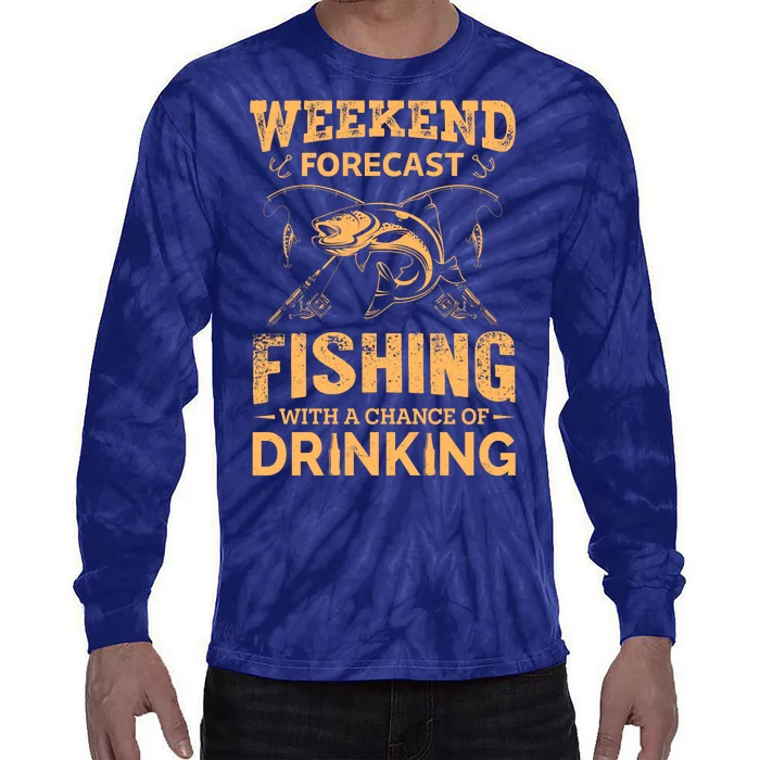 Funny Weekend Forcast Fishing With A Chance Of Drinking Tie-Dye Long Sleeve Shirt