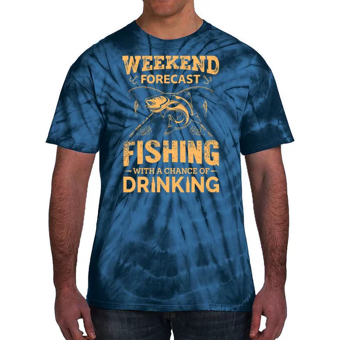 Funny Weekend Forcast Fishing With A Chance Of Drinking Tie-Dye T-Shirt