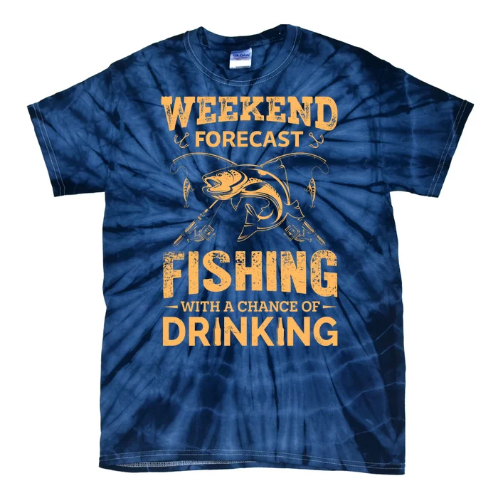 Funny Weekend Forcast Fishing With A Chance Of Drinking Tie-Dye T-Shirt