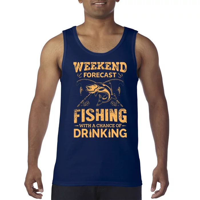 Funny Weekend Forcast Fishing With A Chance Of Drinking Tank Top