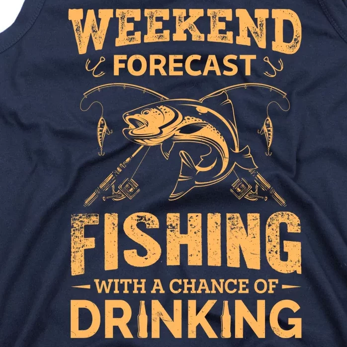 Funny Weekend Forcast Fishing With A Chance Of Drinking Tank Top