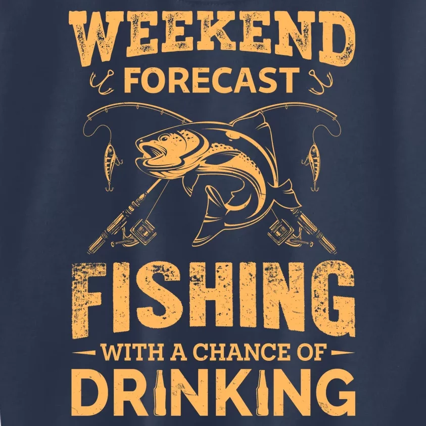 Funny Weekend Forcast Fishing With A Chance Of Drinking Kids Sweatshirt