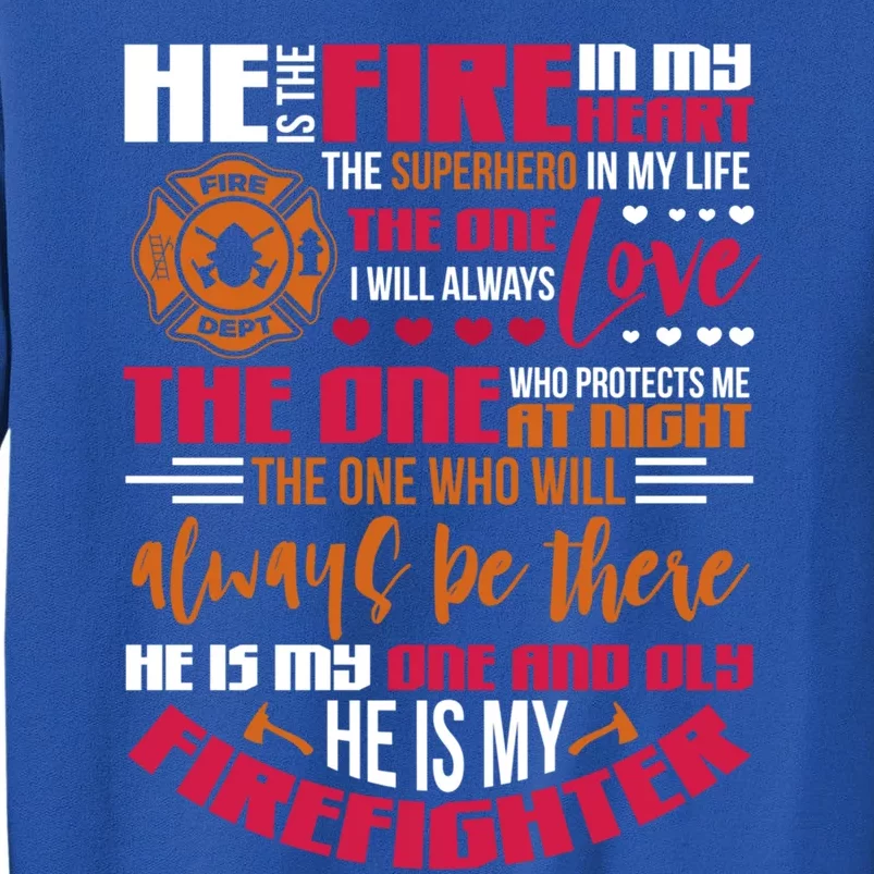 Firefighter Wife Friend He Is The Fire In My Heart Great Gift Sweatshirt