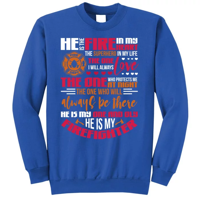 Firefighter Wife Friend He Is The Fire In My Heart Great Gift Sweatshirt