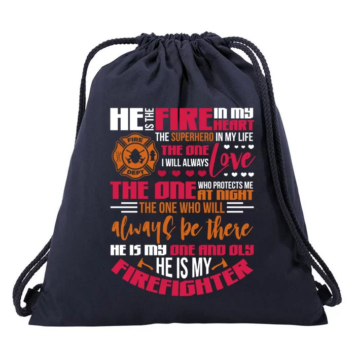 Firefighter Wife Friend He Is The Fire In My Heart Great Gift Drawstring Bag