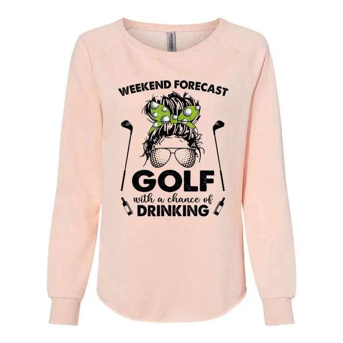 Funny Weekend Forecast Golf With A Chance Of Drinking Gift Womens California Wash Sweatshirt