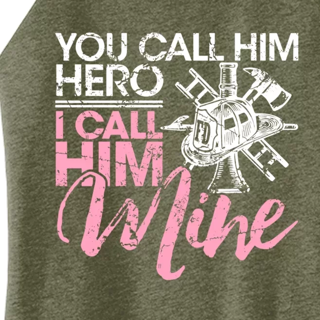 Firefighter Wife Friend Gift You Call Him Hero Women’s Perfect Tri Rocker Tank