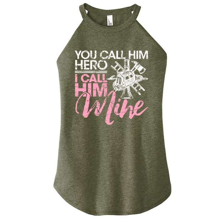 Firefighter Wife Friend Gift You Call Him Hero Women’s Perfect Tri Rocker Tank