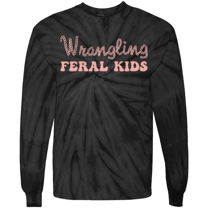 Funny Wrangling Feral Tie-Dye Long Sleeve Shirt