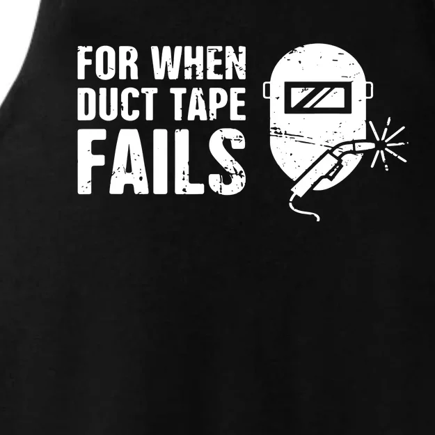 Funny Welder For When Duct Tape Fails Welding Premium Ladies Tri-Blend Wicking Tank