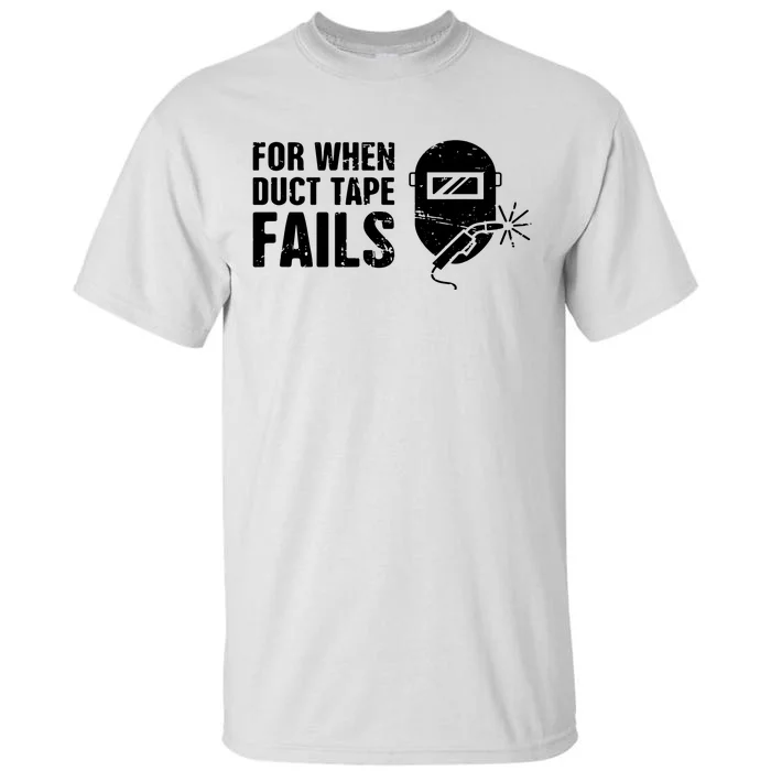 Funny Welder For When Duct Tape Fails Welding Premium Tall T-Shirt