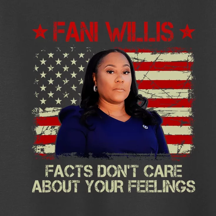 Fani Willis Facts Dont Care About Your Feelings Toddler T-Shirt