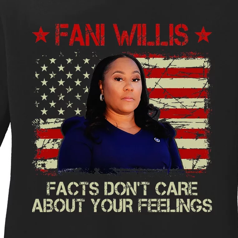 Fani Willis Facts DonT Care About Your Feelings Ladies Long Sleeve Shirt