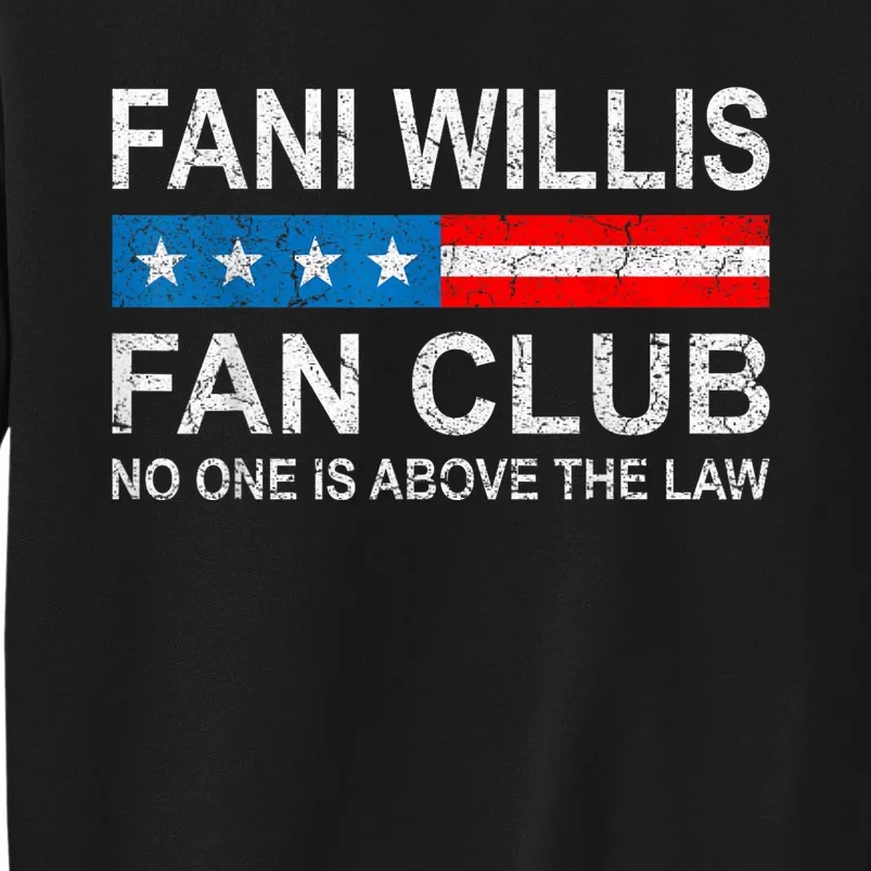 Fani Willis Fan Club No One Is Above The Law Tall Sweatshirt