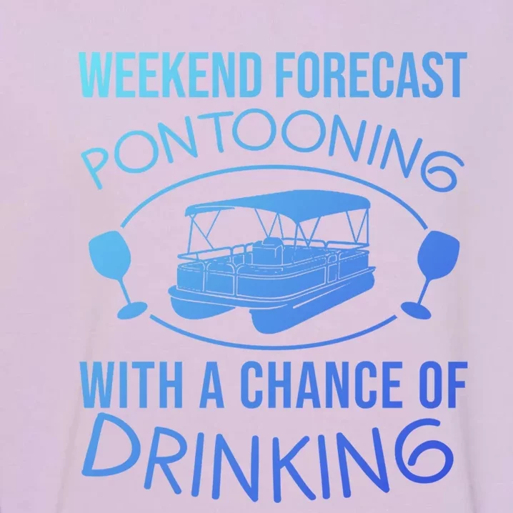 Funny Weekend Forecast Pontooning Cute Pontoon Boat Gift Funny Gift Garment-Dyed Sweatshirt