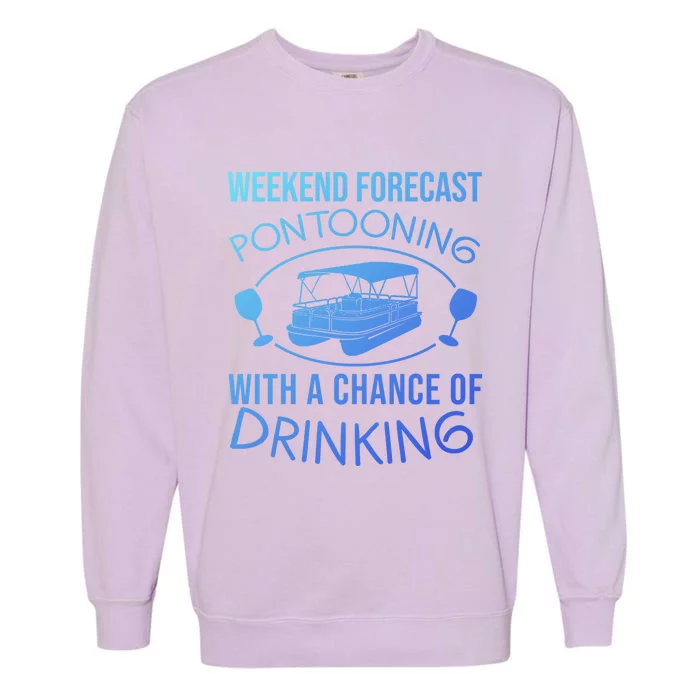 Funny Weekend Forecast Pontooning Cute Pontoon Boat Gift Funny Gift Garment-Dyed Sweatshirt