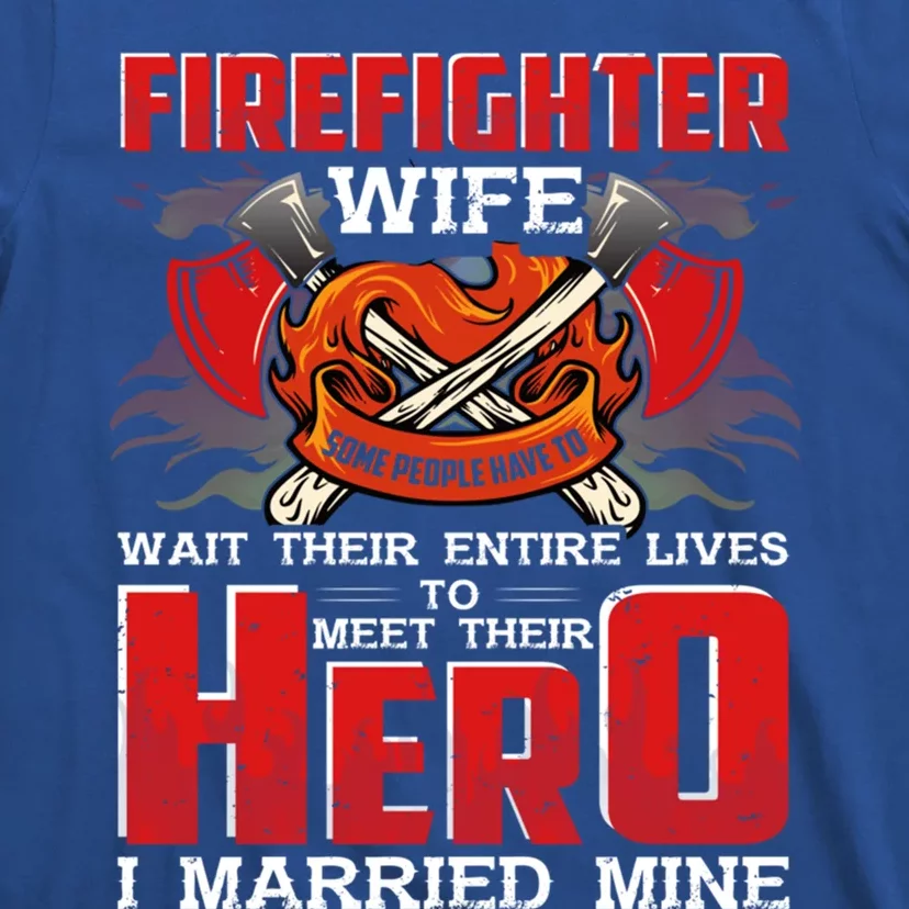 Firefighter Wife Funny Gift Husband Is A Firefighter Proud Wife Cute Gift T-Shirt