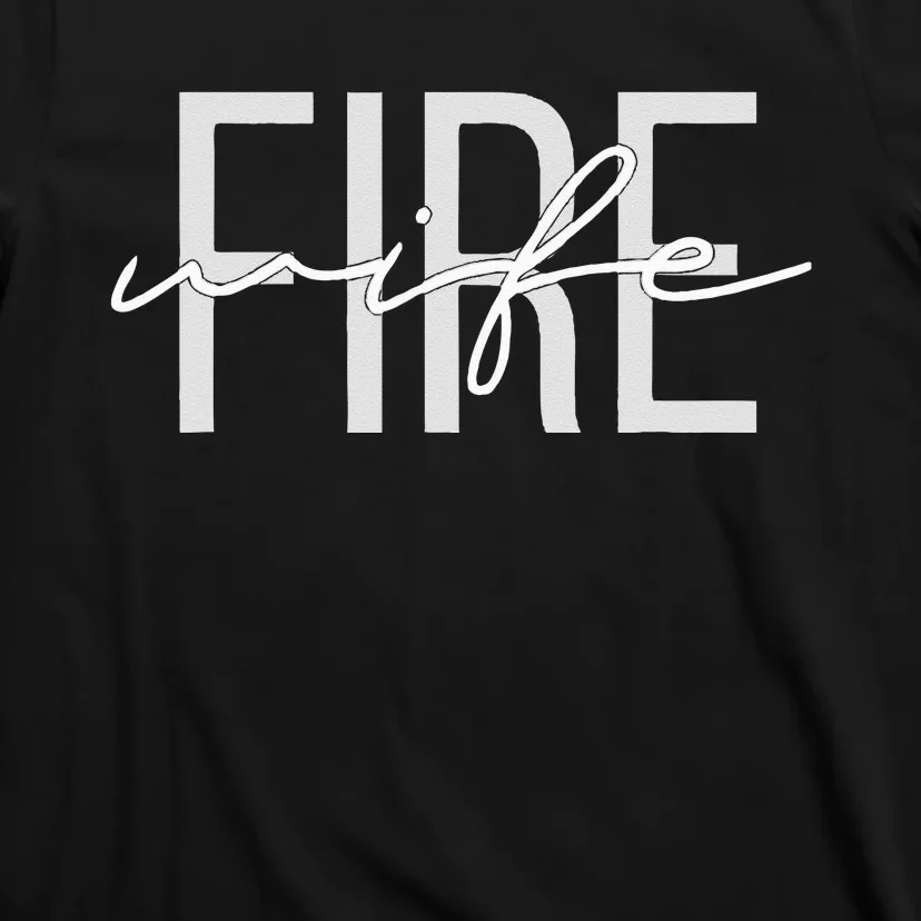 Firefighter Wife Fireman Life Fire babe T-Shirt