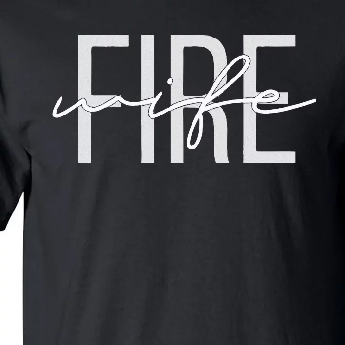 Firefighter Wife Fireman Life Fire babe Tall T-Shirt