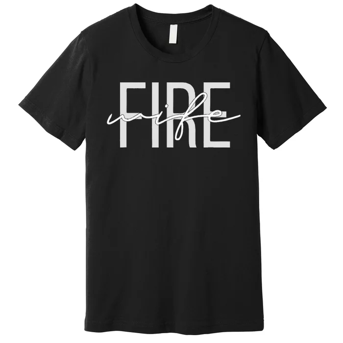 Firefighter Wife Fireman Life Fire babe Premium T-Shirt