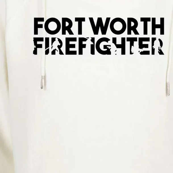 Fort Worth Firefighter Gift Firefighter Dad Gift Funny Gift Womens Funnel Neck Pullover Hood