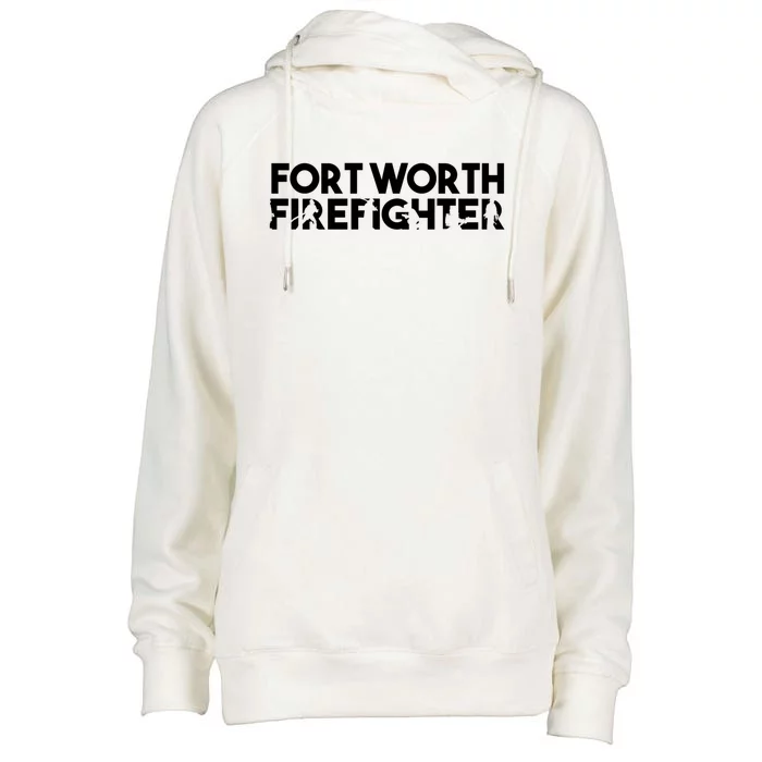 Fort Worth Firefighter Gift Firefighter Dad Gift Funny Gift Womens Funnel Neck Pullover Hood