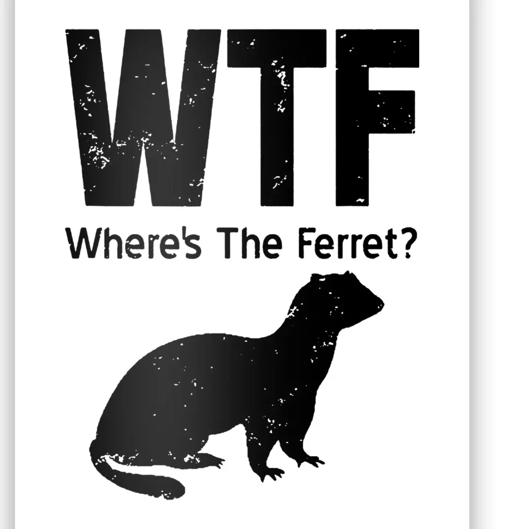 Ferret Wtf Funny Where’s The Ferret Poster