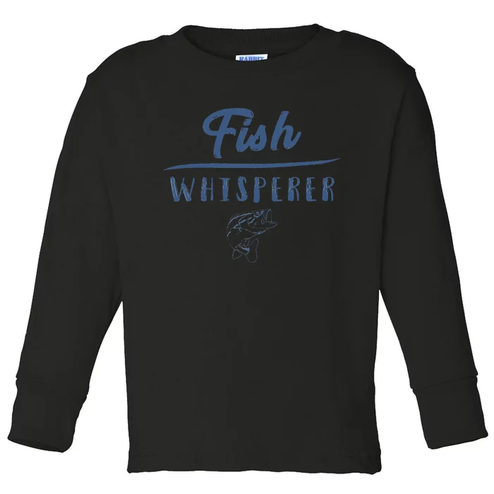 Fish Whisperer Funny Clothing Gift Toddler Long Sleeve Shirt