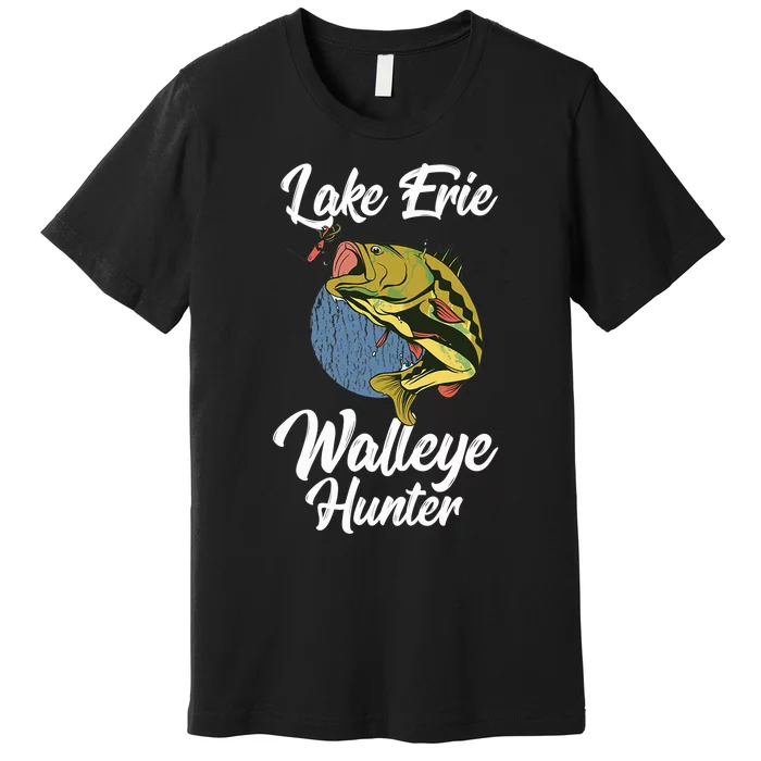 Funny Walleye Fishing Lake Erie Walleye Hunter Premium T-Shirt