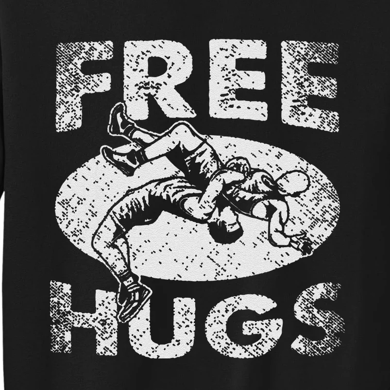 Funny Wrestling Funny Free Hugs Wrestling Gift Sweatshirt