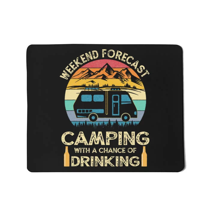 Funny Weekend Forecast Camping With A Chance Of Drinking Mousepad