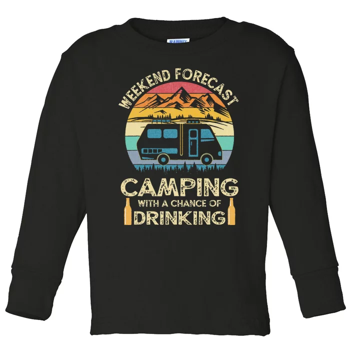 Funny Weekend Forecast Camping With A Chance Of Drinking Toddler Long Sleeve Shirt