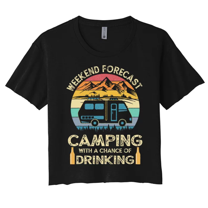 Funny Weekend Forecast Camping With A Chance Of Drinking Women's Crop Top Tee