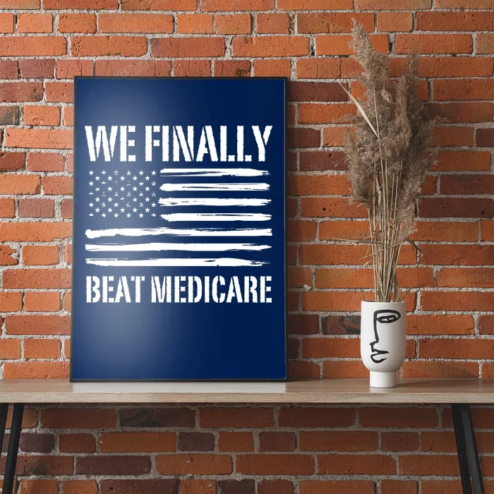 Funny We Finally Beat Medicare Poster