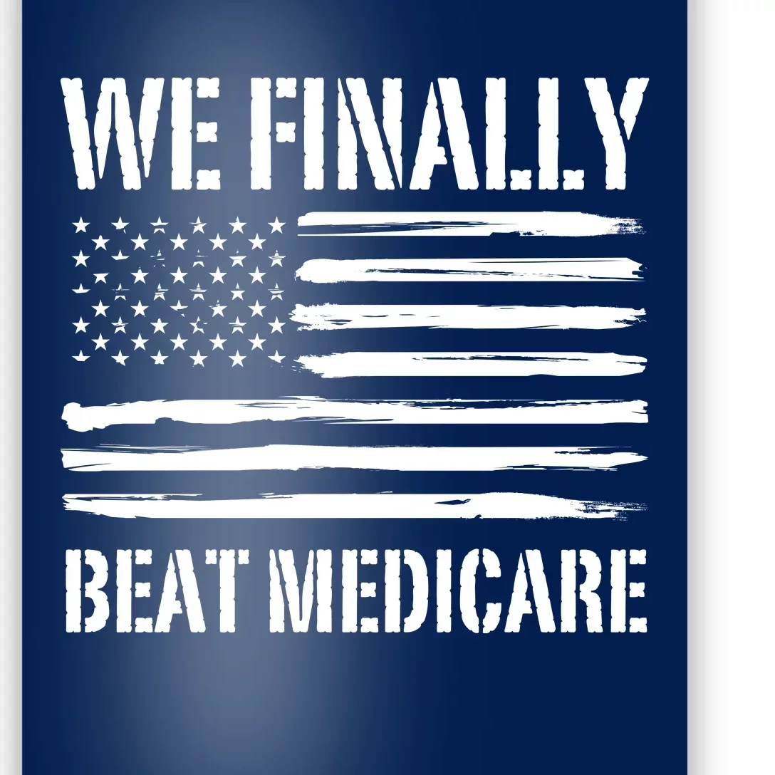 Funny We Finally Beat Medicare Poster