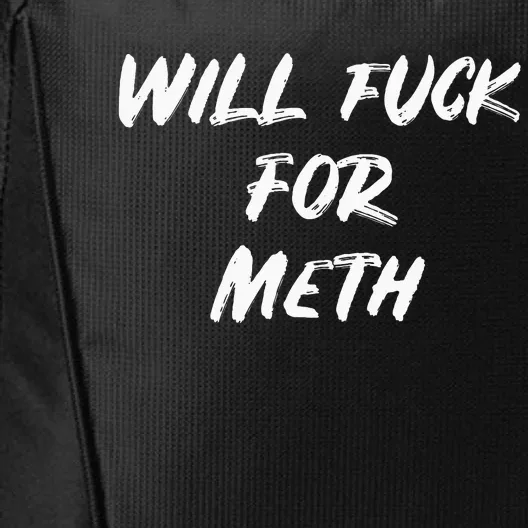 Funny Will Fuck For Meth Drug City Backpack