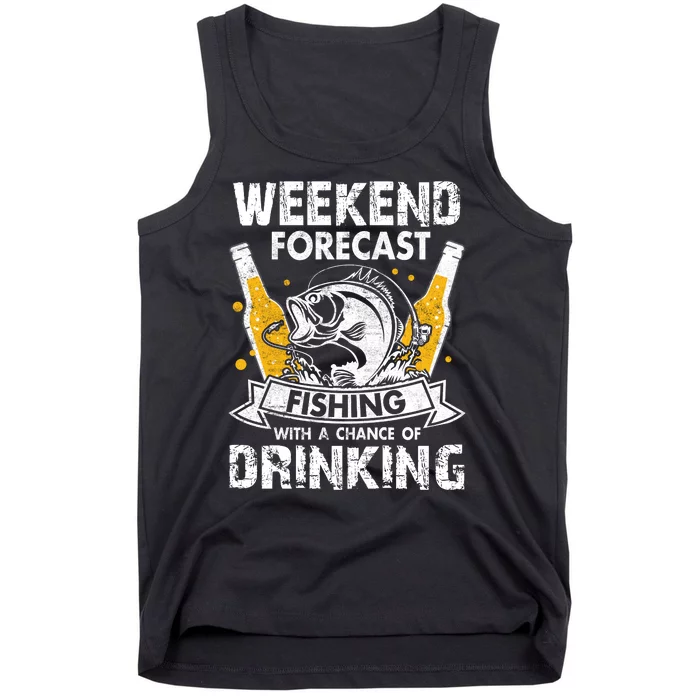 Funny Weekend Forcast Fishing With A Chance Of Drinking Tank Top