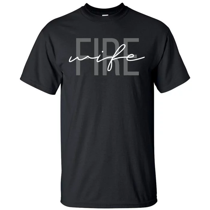 Firefighter Wife Fireman Life Fire Babe Tall T-Shirt