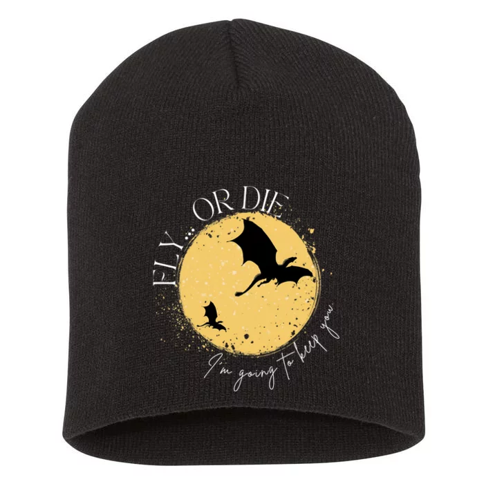 Fourth Wing Fly Or Die Im Going To Keep You Dragon Short Acrylic Beanie