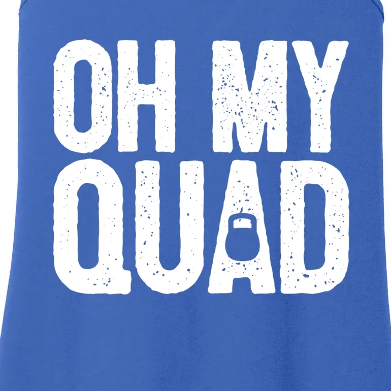 Funny Workout Fitness Saying Muscle Kettlebell I Oh My Quad Gift Ladies Essential Tank