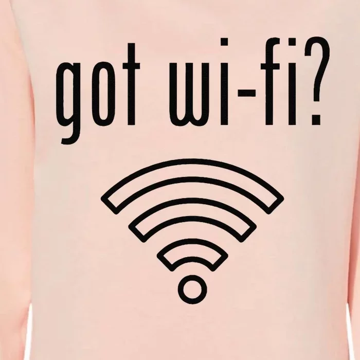 Funny Wifi For Internet Wifi Fan Got Wifi Womens California Wash Sweatshirt