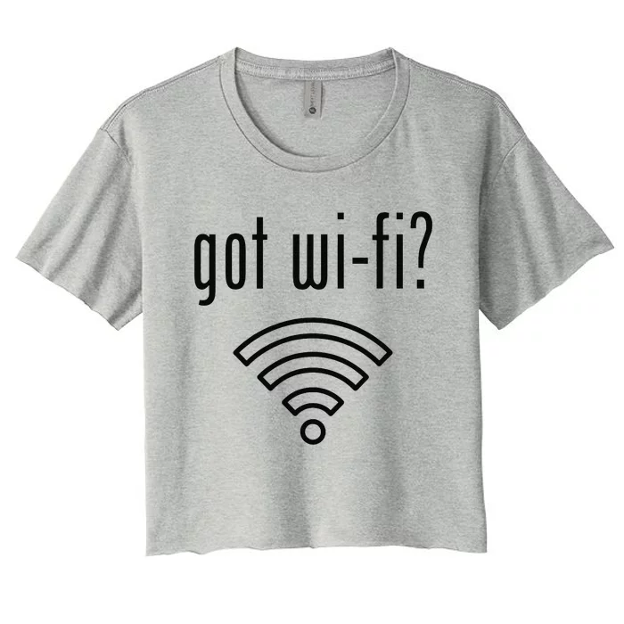 Funny Wifi For Internet Wifi Fan Got Wifi Women's Crop Top Tee