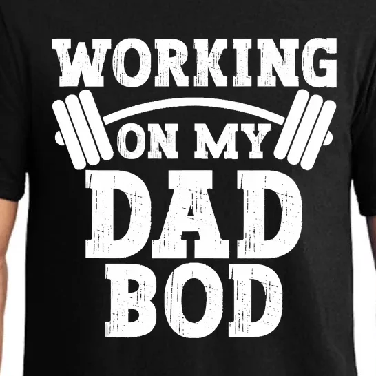 Funny Workout Fitness Gym Fathers Day Working On My Dad Bod Pajama Set