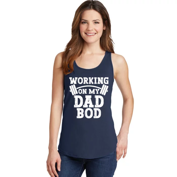 Funny Workout Fitness Gym Fathers Day Working On My Dad Bod Ladies Essential Tank