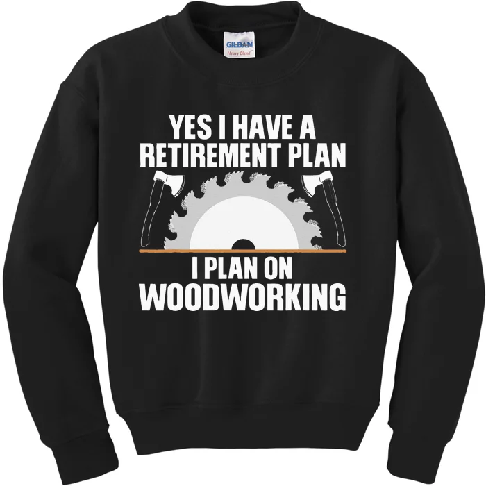 Funny Woodworking For Wo Retirement Carpenter Retired Kids Sweatshirt