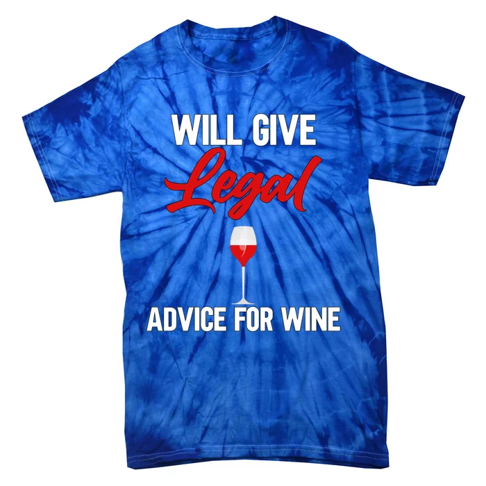 Funny Will Give Legal Advice Gift Wine Lover Lawyer Gift Tie-Dye T-Shirt